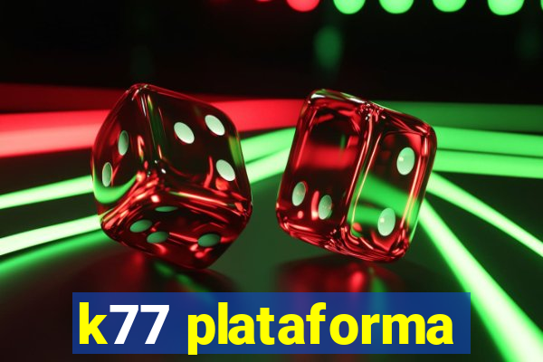 k77 plataforma